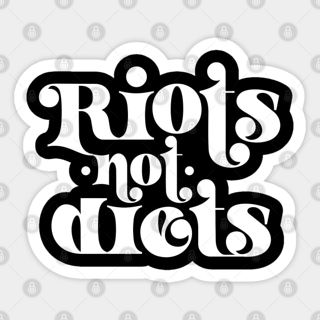 Riots not Diets - Feminist Sticker by YourGoods